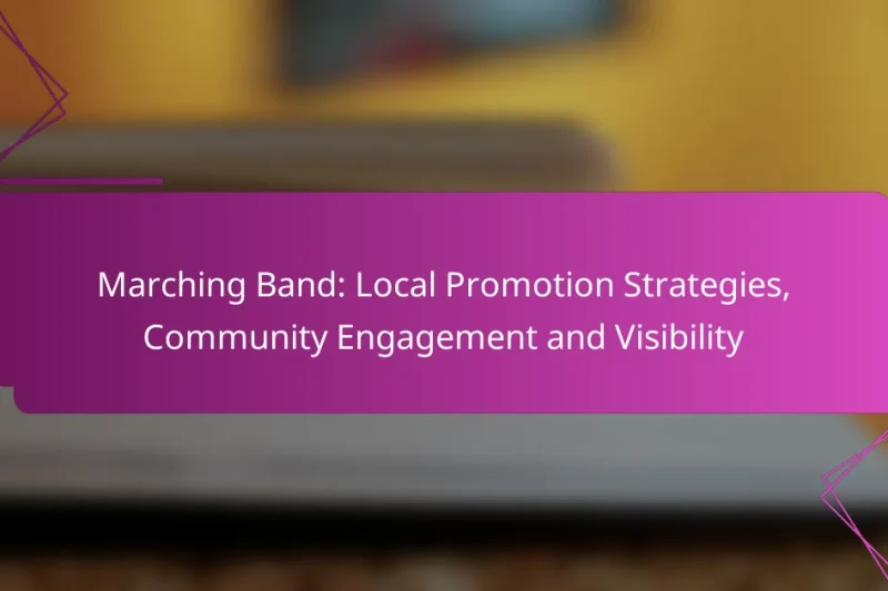 Marching Band: Local Promotion Strategies, Community Engagement and Visibility