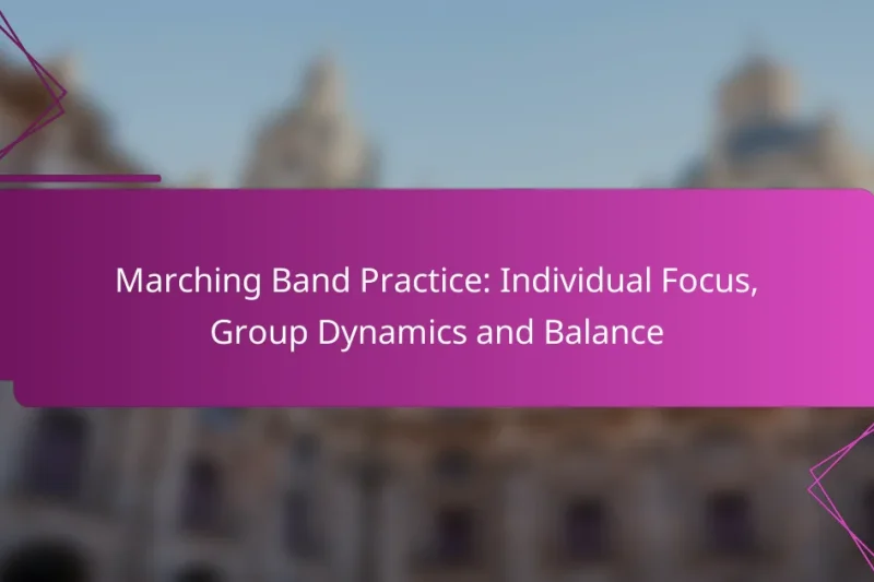 Marching Band Practice: Individual Focus, Group Dynamics and Balance