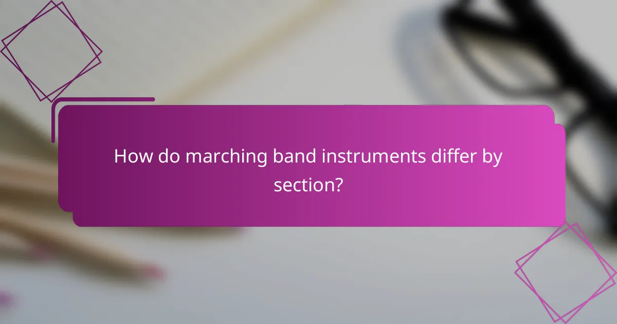 How do marching band instruments differ by section?