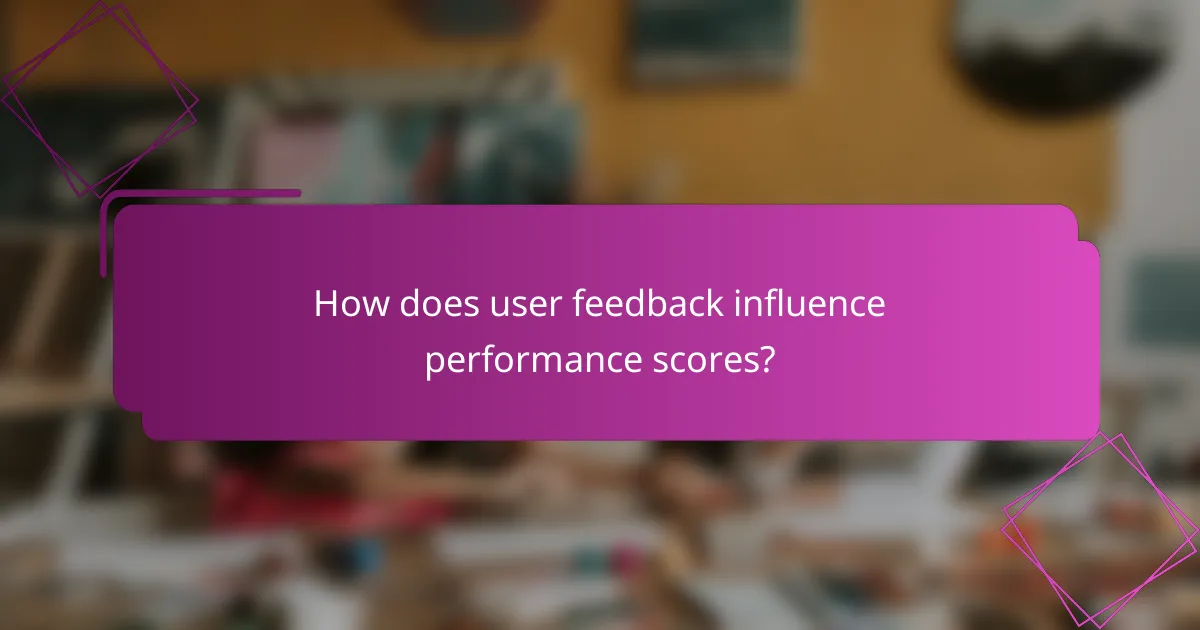 How does user feedback influence performance scores?