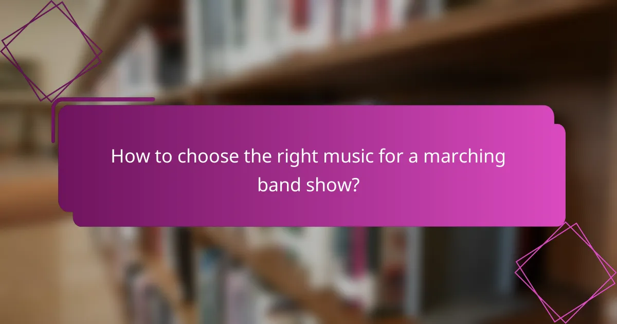 How to choose the right music for a marching band show?