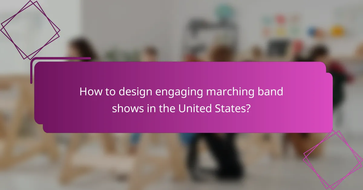 How to design engaging marching band shows in the United States?