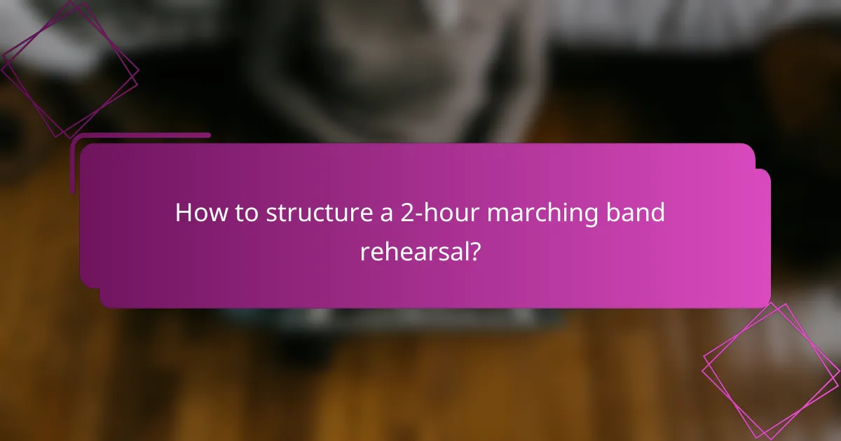 How to structure a 2-hour marching band rehearsal?