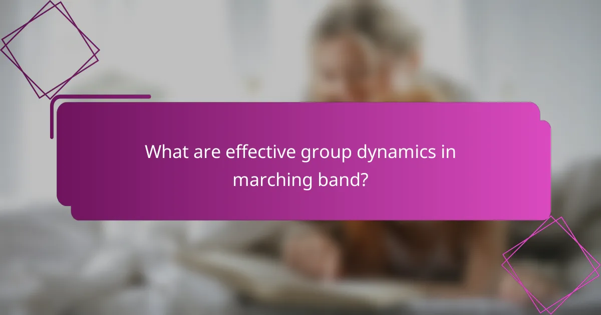 What are effective group dynamics in marching band?