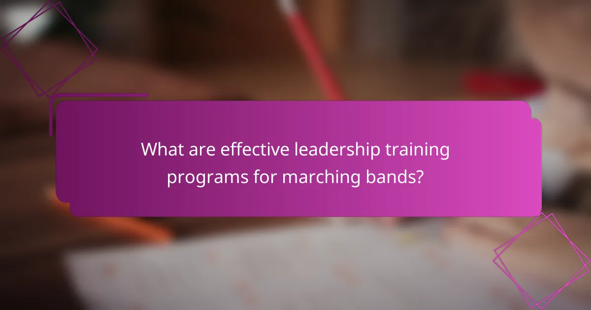 What are effective leadership training programs for marching bands?