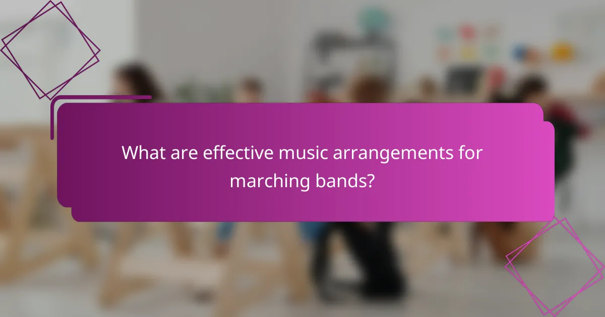 What are effective music arrangements for marching bands?