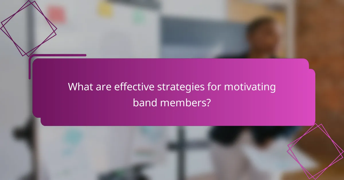 What are effective strategies for motivating band members?