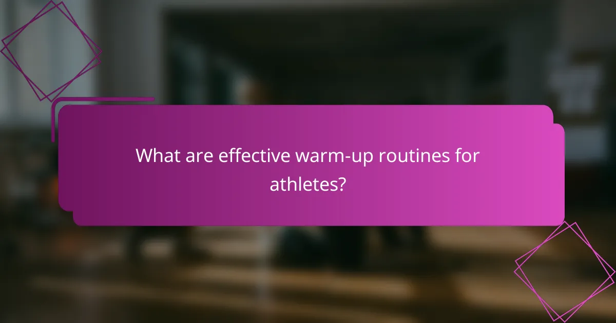 What are effective warm-up routines for athletes?
