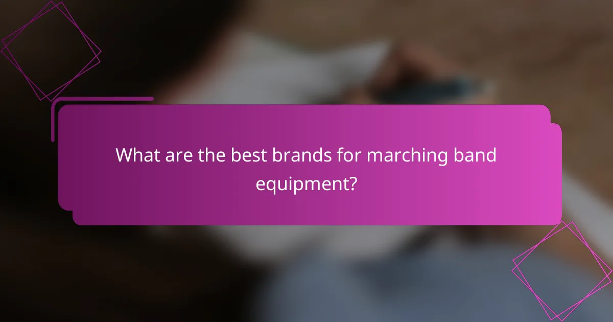 What are the best brands for marching band equipment?