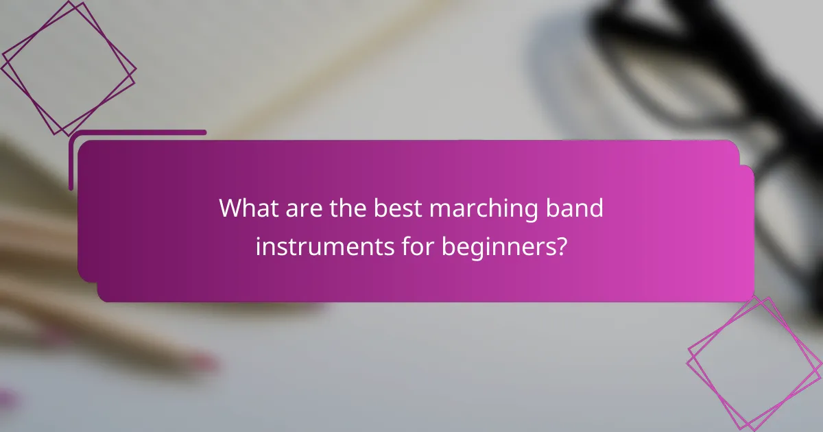 What are the best marching band instruments for beginners?