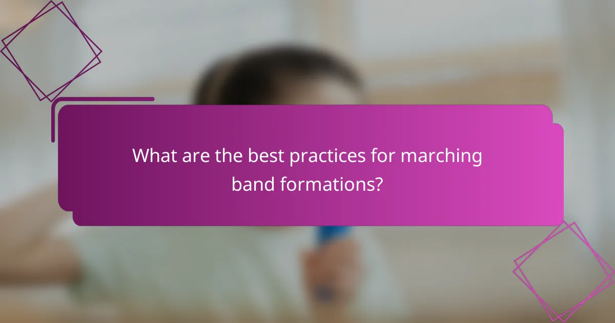 What are the best practices for marching band formations?