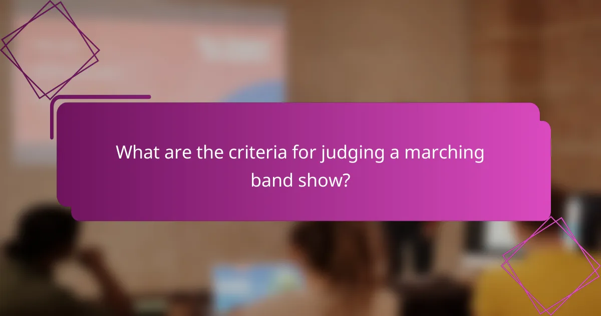 What are the criteria for judging a marching band show?