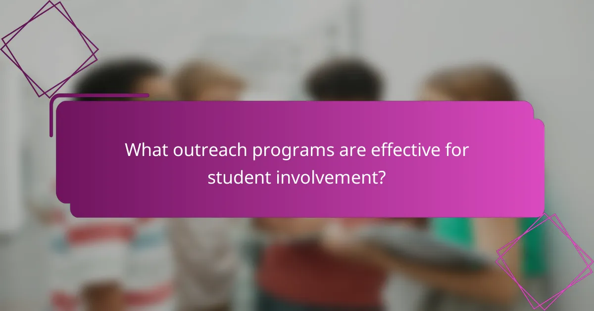 What outreach programs are effective for student involvement?