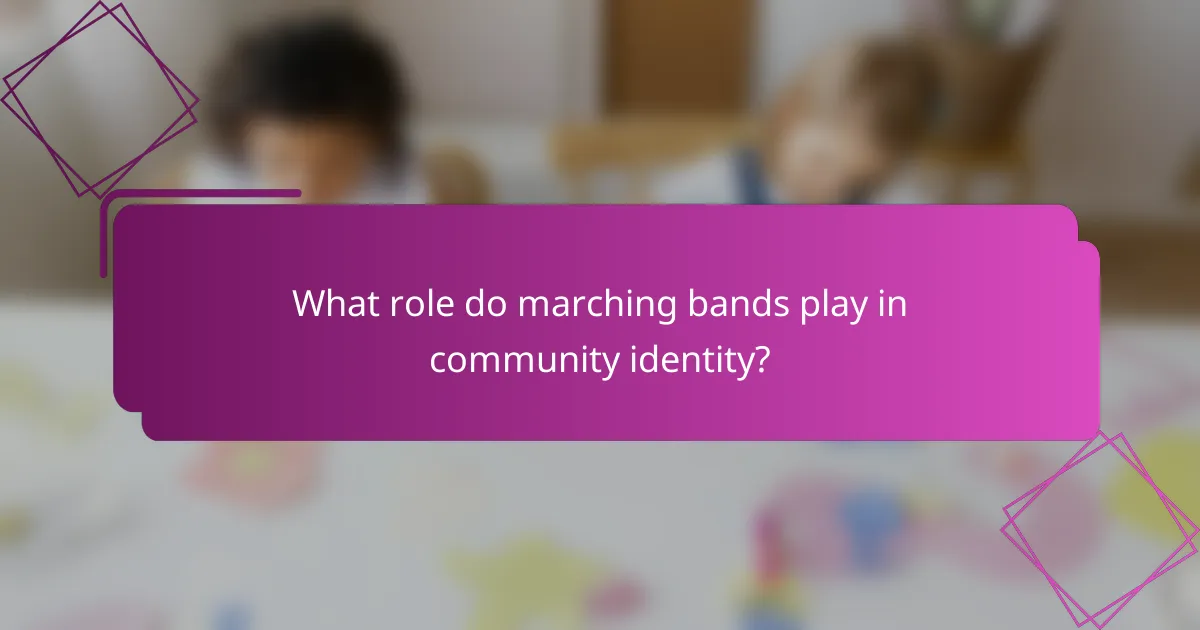 What role do marching bands play in community identity?